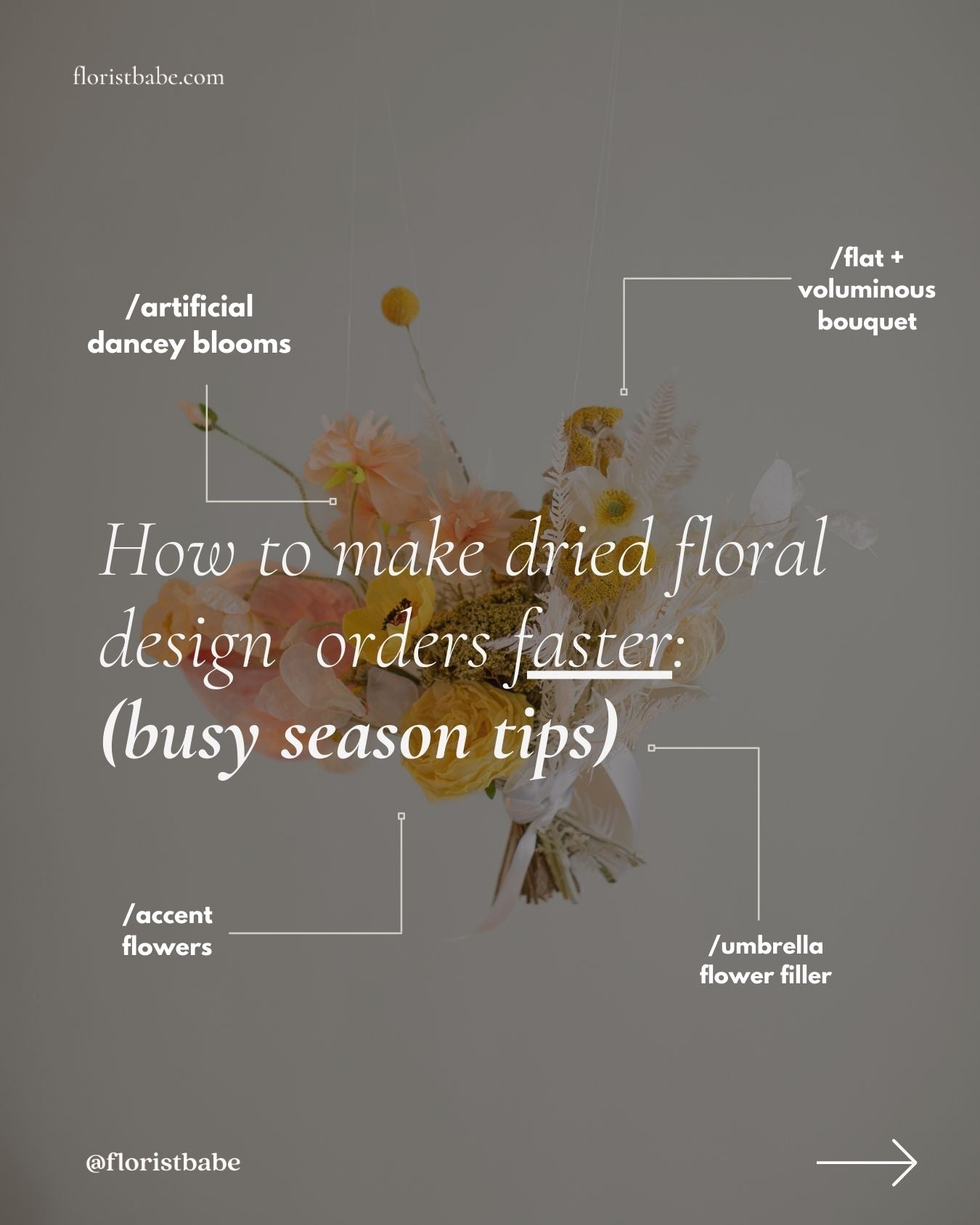 How to make dried flowers design orders faster: (busy season Florist tips)